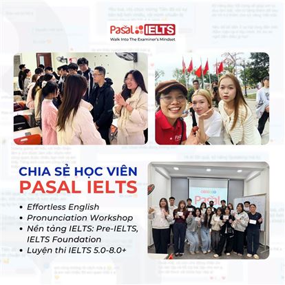  GÓC REVIEW: HÀNH TRÌNH CHINH PHỤC IELTS CÙNG PASAL