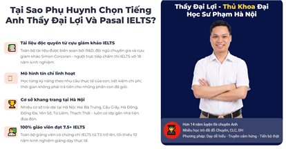 TIẾNG ANH THẦY ĐẠI LỢI VÀ PASAL IELTS Giúp Con Đạt 6.5 - 7.0+ IELTS trước Kỳ Thi Đại Học