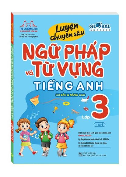 Luyện chuyên sâu Ngữ Pháp và Từ Vựng Tiếng Anh 3 Global Success tập 1 