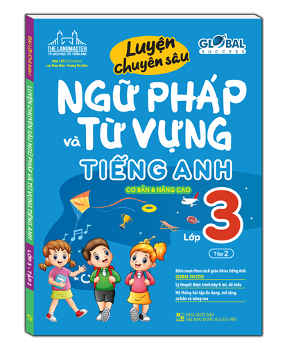 Luyện chuyên sâu Ngữ Pháp và Từ Vựng Tiếng Anh 3 Global Success tập 2