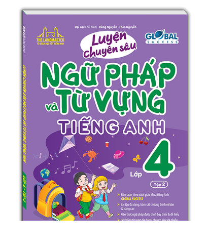 Luyện chuyên sâu Ngữ Pháp và Từ Vựng Tiếng Anh 4 Global Success tập 2