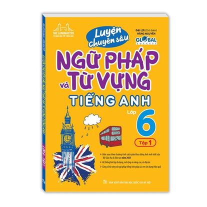 Luyện chuyên sâu Ngữ Pháp và Từ Vựng Tiếng Anh 6 Global Success tập 1 