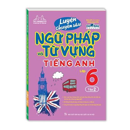 Luyện chuyên sâu Ngữ Pháp và Từ Vựng Tiếng Anh 6 Global Success tập 2