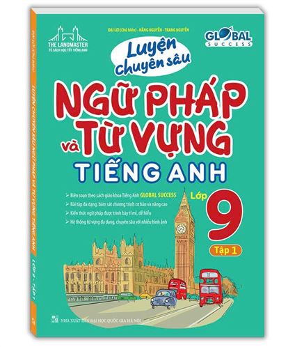 Luyện chuyên sâu Ngữ Pháp và Từ Vựng Tiếng Anh 9 Global Success tập 1 