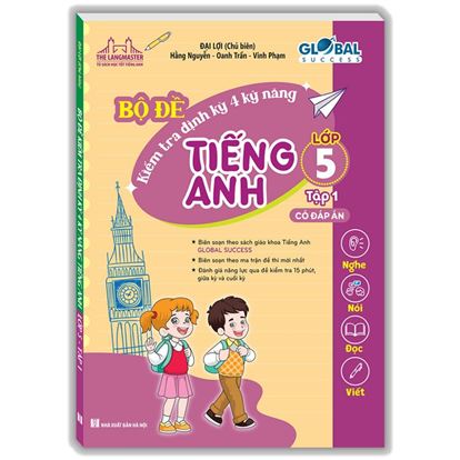 Bộ đề kiểm tra định kì 4 kĩ năng Tiếng Anh lớp 5 Global Succsess (có đáp án) tập 1 