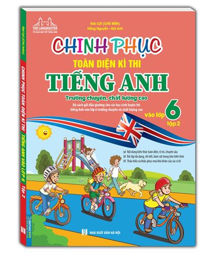 Chinh phục toàn diện kì thi Tiếng Anh trường chuyên/CLC  vào lớp 6 (tập 2)